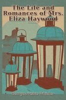 George Frisbie Whicher, Ryan Scott - The Life and Romances of Mrs. Eliza Haywood, Häftad