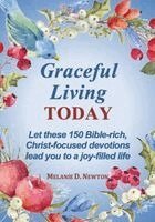 Melanie D Newton - Graceful Living Today, Häftad. Tillgänglighet: Lägg i varukorg