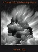 Stuart Oring - Creative Path to Understanding Pictures, Inbunden