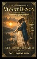 Vivant Denon, Jon M. Fox - The Fictional Writing Of Vivant Denon: First Collected English Translation of the Earliest Published Versions: Julie, or the Good Father (1769); No To, Inbunden