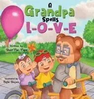 Sheri Poe-Pape - Grandpa Spells L-O-V-E ( Sweet Thoughts About Grandpa by a Grandchild. A Precious Memory Book for Both Grandchildren and Grandpa), Inbunden. Tillgänglighet: Lägg i varukorg
