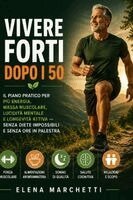 Elena Marchetti - Vivere Forti dopo i 50, Häftad