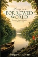 Margareth Alwart - Living in a Borrowed World, Häftad. Tillgänglighet: Lägg i varukorg