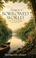 Margareth Alwart - Living in a Borrowed World, Inbunden. Tillgänglighet: Lägg i varukorg