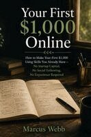 Marcus Webb - Your First $1,000 Online, Häftad
