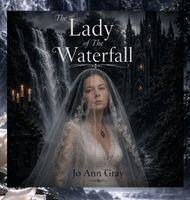 Jo Ann Gray - Lady of The Waterfall, Inbunden. Tillgänglighet: Lägg i varukorg