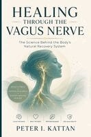 Peter I Kattan - Healing Through the Vagus Nerve, Häftad