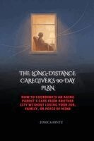 Jessica Hintz - Long-Distance Caregiver's 90-Day Plan, Häftad. Tillgänglighet: Lägg i varukorg