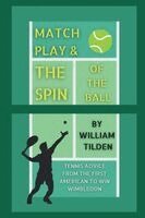 William T Tilden - Match Play and the Spin of the Ball, Häftad