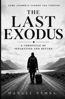 Manuel Vemba, Eduard Vemba - Last Exodus - A Chronicle of Separation and Return, Häftad