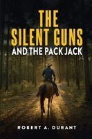 Robert A Durant - Silent Guns And The Pack Jack, Häftad