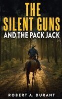 Robert A Durant - Silent Guns And The Pack Jack, Inbunden