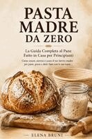 Elena Bruni - Pasta Madre da Zero, Häftad. Tillgänglighet: Lägg i varukorg