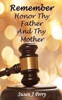 Susan J Perry - Remember Honor Thy Father And Thy Mother, Häftad. Tillgänglighet: Lägg i varukorg