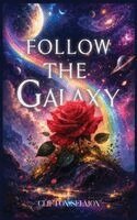Clifton Selmon - Follow the Galaxy, Inbunden