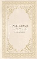 Isaac Akanmu - hallelujah, honey bun, Häftad