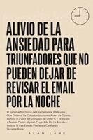Alan Lane - Alivio De La Ansiedad Para Triunfadores Que No Pueden Dejar De Revisar El Email Por La Noche, Häftad. Tillgänglighet: Lägg i varukorg
