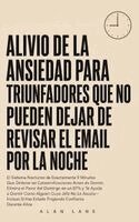 Alan Lane - Alivio De La Ansiedad Para Triunfadores Que No Pueden Dejar De Revisar El Email Por La Noche, Inbunden. Tillgänglighet: Lägg i varukorg