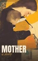 Kathleen Norris, J Lynn Von Braun - Mother, Inbunden