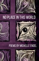 Michelle Engel - No Place In This World, Häftad