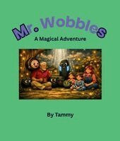 Tammy Cline - Mr. Wobbles A Magical Adventure, Häftad