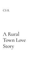 Cs R - Rural Town Love Story, Häftad