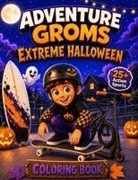 Adventure Groms - Extreme Halloween Coloring Book, Häftad