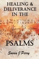 Susan J Perry - Healing & Deliverance In the Psalms, Häftad. Tillgänglighet: Lägg i varukorg