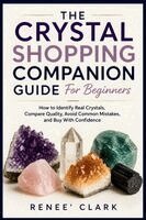 Renee' Clark, Roggie Clark - Crystal Shopping Companion Guide for Beginners, Häftad. Tillgänglighet: Lägg i varukorg