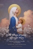 Saint Louis De Montfort, J L Huber - Reign of Jesus through Mary, Häftad. Tillgänglighet: Lägg i varukorg