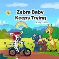 Kelly Anderson - Zebra Baby Keeps Trying, Häftad
