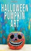 Mika Harada - Halloween Pumpkin Art, Inbunden