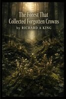 A King - Forest That Collected Forgotten Crowns, Häftad