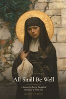 Julian Of Norwich, J L Huber - All Shall Be Well, Häftad. Tillgänglighet: Lägg i varukorg