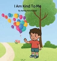 Hutchinson - I Am Kind To Me, Inbunden
