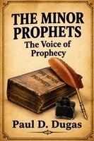 Paul D Dugas - Minor Prophets Voice of Prophecy, Häftad