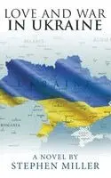 Stephen Miller - Love And War In Ukraine, Inbunden. Tillgänglighet: Lägg i varukorg