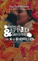 Hayley Briana - Bobbing for Apples & Smashing Jack-o'-lanterns, Häftad. Tillgänglighet: Lägg i varukorg