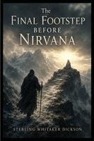 Sterling Dickson - Final Footstep Before Nirvana, Häftad