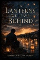 Dickson - Lanterns We Leave Behind, Häftad