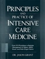 Grant, J: PRINCIPLES AND PRACTICE OF INTENSIVE CARE MEDICINE, Häftad