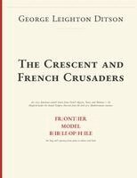 George Leighton Ditson, Frontier Model Bibliophile - Crescent and French Crusaders, Häftad