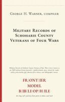 Compiler George H Warner, Frontier Model Bibliophile - Military Records of Schoharie County Veterans of Four Wars, Häftad