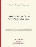 Samuel Rawson Gardiner, Frontier Model Bibliophile - History of the Great Civil War, 1642-1649, Häftad
