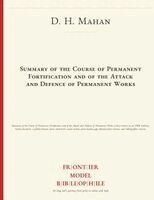D H Mahan, Frontier Model Bibliophile - Summary of the Course of Permanent Fortification and of the Attack and Defence of Permanent Works, Häftad. Tillgänglighet: Lägg i varukorg