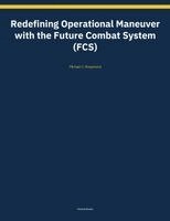 Michael J Rosamond - Redefining Operational Maneuver with the Future Combat System (FCS), Häftad. Tillgänglighet: Lägg i varukorg