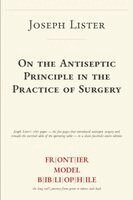 Joseph Lister - On the Antiseptic Principle in the Practice of Surgery, Häftad