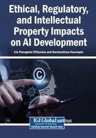 Iris-Panagiota Efthymiou, Konstantinos Kouroupis - Ethical, Regulatory, and Intellectual Property Impacts on AI Development, Häftad