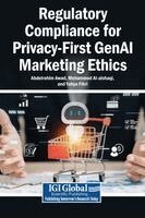 Abdelrehim Awad, Mohammed Al-alshaqi, Yahya Fikri - Regulatory Compliance for Privacy-First GenAI Marketing Ethics, Inbunden