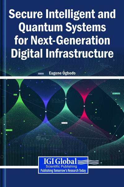 Eugene Ogbodo - Secure Intelligent and Quantum Systems for Next-Generation Digital Infrastructure, Häftad. Tillgänglighet: Lägg i varukorg